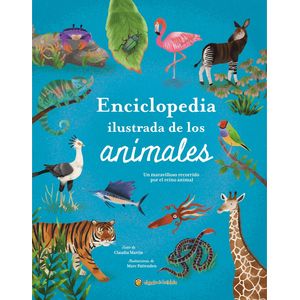 ENCICLOPEDIA ILUSTRADA DE LOS ANIMALES - CLAUDIA MARTIN