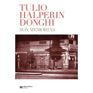 SON MEMORIAS - TULIO HALPERIN DONGHI