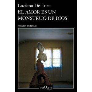 EL AMOR ES UN MONSTRUO DE DIOS - LUCIANA DE LUCA
