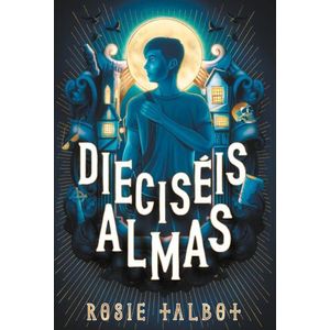 DIECISEIS ALMAS - ROSIE TALBOT