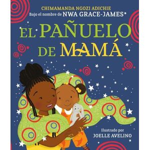 EL PAÑUELO DE MAMA - CHIMAMANDA NGOZI ADICHIE