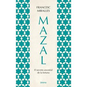 MAZAL - EL SECRETO ANCESTRAL DE LA FORTUNA