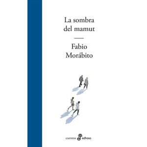 LA SOMBRA DEL MAMUT - FABIO MORABITO