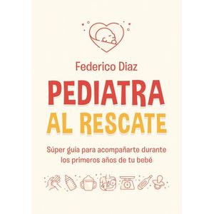 PEDIATRA AL RESCATE - FEDERICO DIAZ