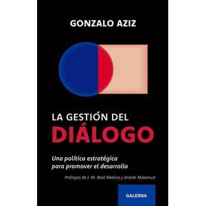 LA GESTION DEL DIALOGO - GONZALO AZIZ