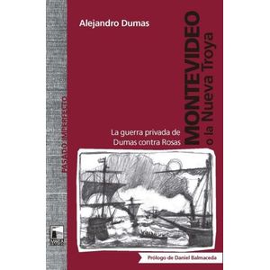 MONTEVIDEO O LA NUEVA TROYA - ALEJANDRO DUMAS