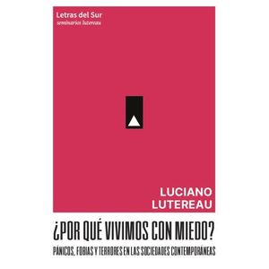 POR QUE VIVIMOS CON MIEDO? - LUCIANO LUTEREAU