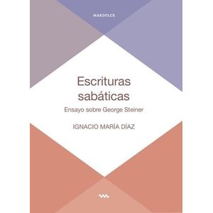 ESCRITURAS SABATICAS - ENSAYO SOBRE GEORGE STEINER