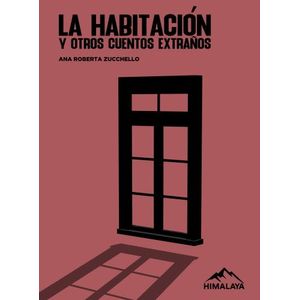 LA HABITACION Y OTROS CUENTOS EXTRAÑOS - ROBERTA ZUCCHELLO