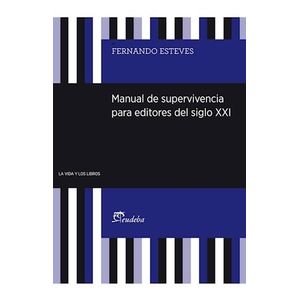 MANUAL DE SUPERVIVENCIA PARA EDITORES DEL SIGLO XXI- ESTEVES