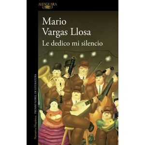 LE DEDICO MI SILENCIO - MARIO VARGAS LLOSA