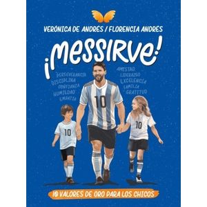 MESSIRVE! - 10 VALORES DE ORO PARA LOS CHICOS - FLORENCIA AN