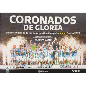 CORONADOS DE GLORIA - EL LIBRO OFICIAL DE ARGENTINA CAMPEON