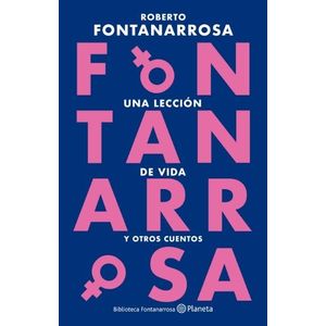 UNA LECCION DE VIDA Y OTROS CUENTOS - ROBERTO FONTANARROSA