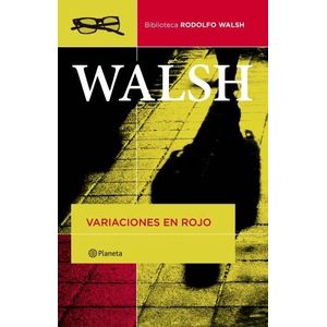 VARIACIONES EN ROJO - RODOLFO WALSH