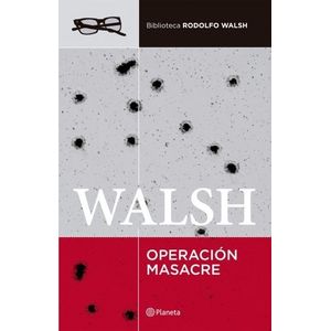 OPERACION MASACRE - RODOLFO WALSH