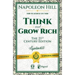 THINK AND GROW RICH - THE 21ST. CENTURY EDITION - N. HILL