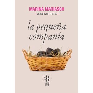 LA PEQUEÑA COMPAÑIA - 25 AÑOS DE POESIA - MARINA MARIASCH