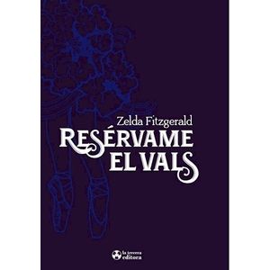 RESERVAME EL VALS - ZELDA FITZGERALD