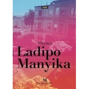 MORAYO - SARAH LADIPO MANYIKA