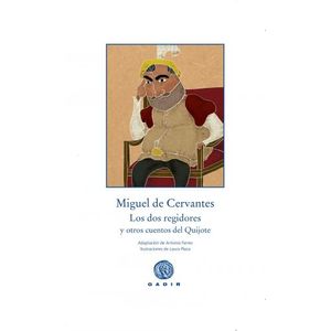 LOS DOS REGIDORES Y OTROS CUENTOS DEL QUIJOTE - CERVANTES