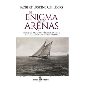 EL ENIGMA DE LAS ARENAS - ROBERT ERSKINE CHILDERS - ARTURO P