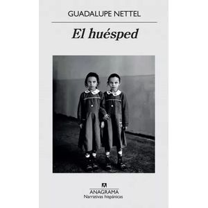 EL HUESPED - GUADALUPE NETTEL