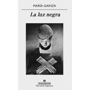 LA LUZ NEGRA - MARIA GAINZA