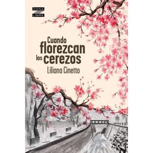 CUANDO FLOREZCAN LOS CEREZOS - ZONA LIBRE