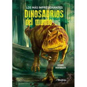 LOS MAS IMPRESIONANTES DINOSAURIOS DEL MUNDO - LEO BATIC