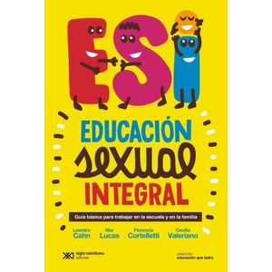 ESI EDUCACION SEXUAL INTEGRAL - GUIA BASICA PARA TRABAJAR EN