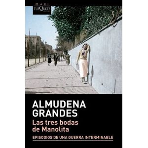 LAS TRES BODAS DE MANOLITA - ALMUDENA GRANDES
