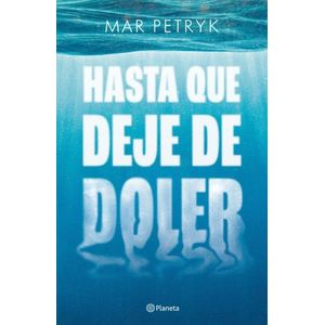 HASTA QUE DEJE DE DOLER - MAR PETRYK