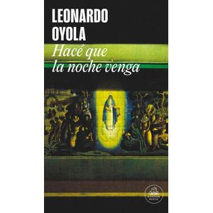 HACE QUE LA NOCHE VENGA - LEONARDO OYOLA