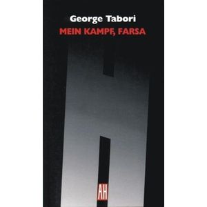 MEIN KAMPF, FARSA - GEORGE TABORI