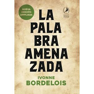 LA PALABRA AMENAZADA - IVONNE BORDELOIS