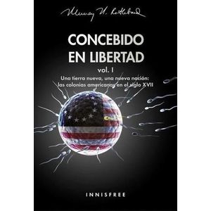 CONCEBIDO EN LIBERTAD VOL. I - MURRAY ROTHBARD