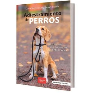 ADIESTRAMIENTO DE PERROS - SMYTH - BERGH-ROOSE
