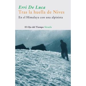 TRAS LAS HUELLAS DE NIVES - EN EL HIMALAYA CON UNA ALPINISTA