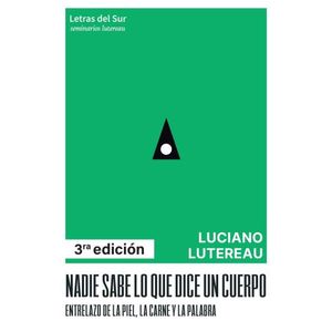 NADIE SABE LO QUE DICE UN CUERPO - LUCIANO LUTEREAU