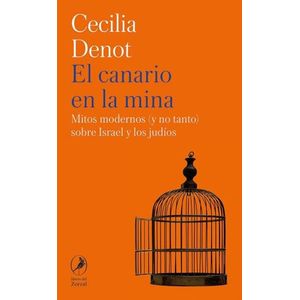 EL CANARIO EN LA MINA - MITOS SOBRE ISRAEL Y LOS JUDÍOS