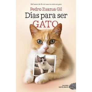 DIAS PARA SER GATO - PEDRO ZUAZUA GIL