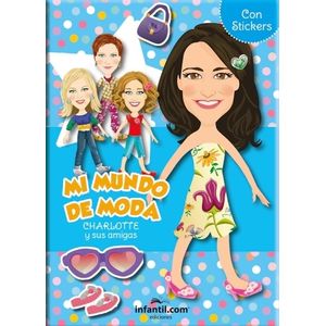 MI MUNDO DE MODA: CHARLOTTE Y SUS AMIGAS - CON STICKERS