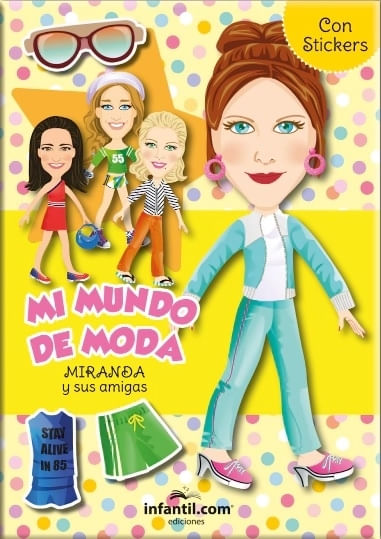 MI MUNDO DE MODA MIRANDA Y SUS AMIGAS CON STICKERS SBS Librerias