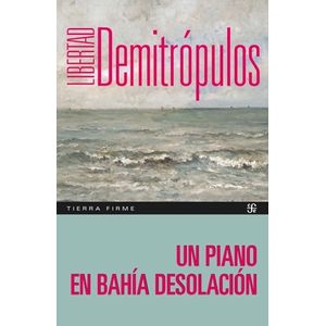UN PIANO EN BAHIA DESOLACION - LIBERTAD DEMITROPULOS