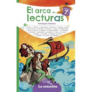 EL ARCA DE LECTURAS 7 - ANTOLOGIA LITERARIA - MHL VERDE