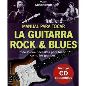 MANUAL PARA TOCAR LA GUITARRA ROCK Y BLUES - INCLUYE CD
