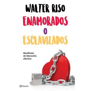 ENAMORADOS O ESCLAVIZADOS - WALTER RISO