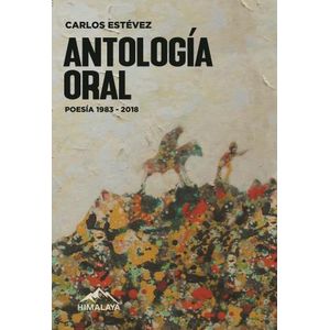 ANTOLOGIA ORAL – POESIA 1983-2018 - CARLOS ESTEVEZ
