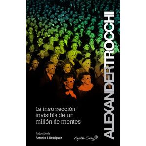 LA INSURRECCION INVISIBLE DE UN MILLON DE MENTES - TROCCHI